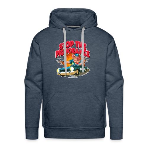 Stop Pignorance for DARK Backgrounds - Men's Premium Hoodie