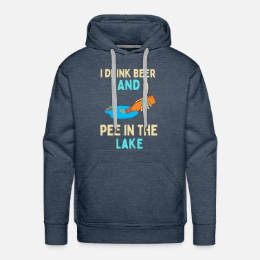 I Pee In The Lake After Drink Beer - Funny Quotes' Unisex Shawl Collar  Hoodie | Spreadshirt