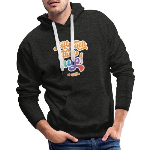 Lift each other hup! - Men's Premium Hoodie
