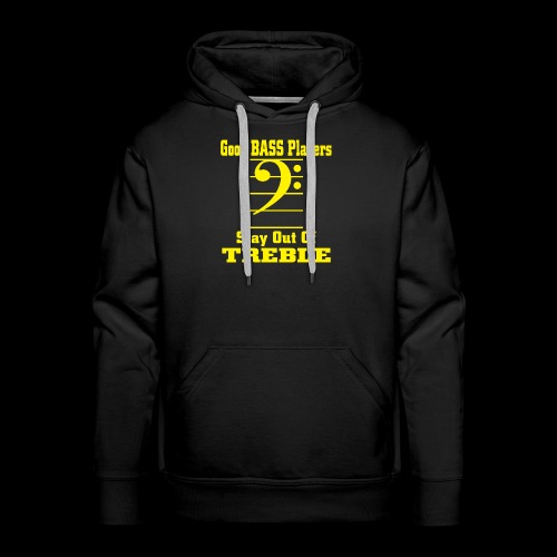 bass players stay out of treble - Men's Premium Hoodie