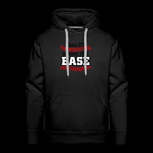 all about that base - Men's Premium Hoodie