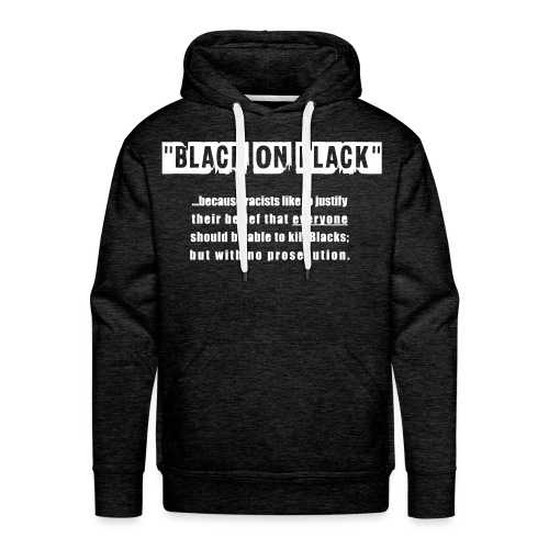 Black On Black white - Men's Premium Hoodie