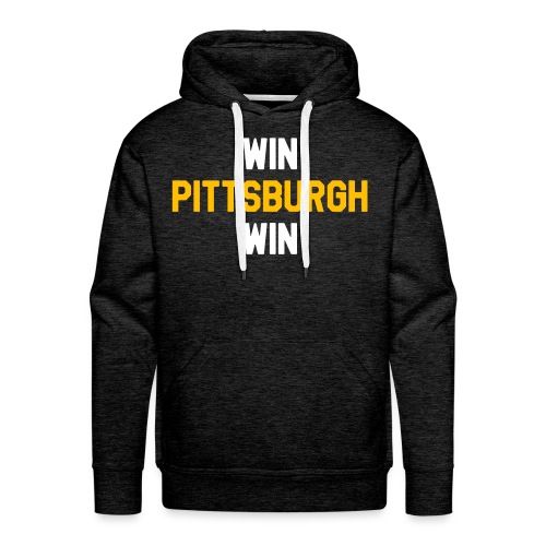 Win Pittsburgh Win - Men's Premium Hoodie