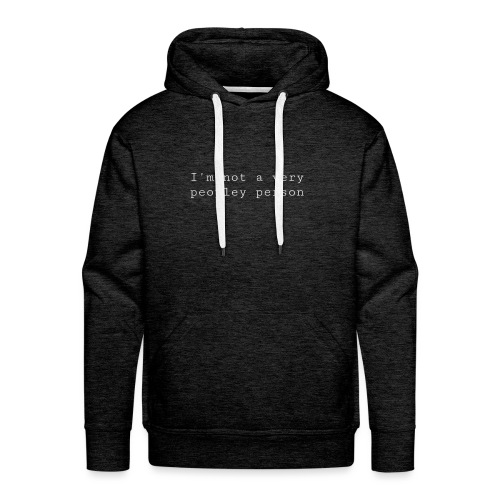 I'm not a very peopley person. - white - Men's Premium Hoodie