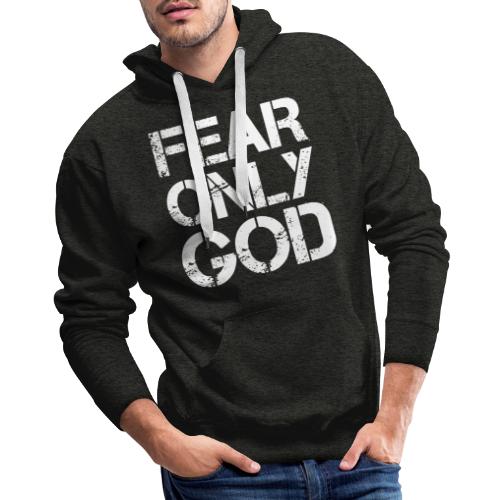 FEAR ONLY GOD - Men's Premium Hoodie