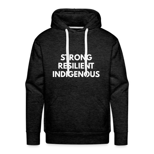 Strong Resilient Indigenous - Men's Premium Hoodie