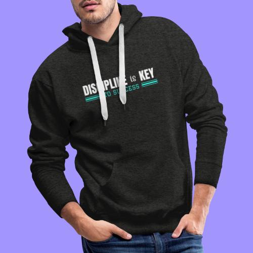 Discipline is Key to Success - Success Factors - Men's Premium Hoodie