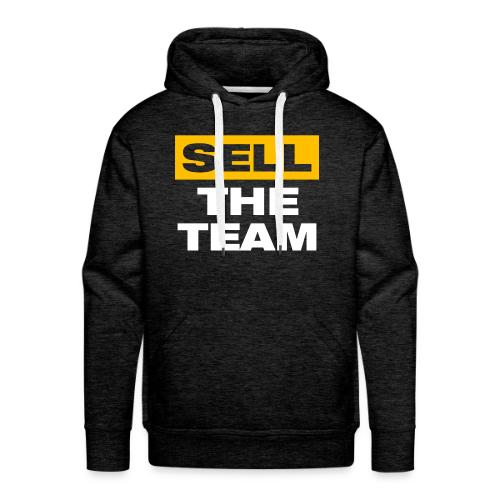 Sell The Team (Front Only) - Men's Premium Hoodie