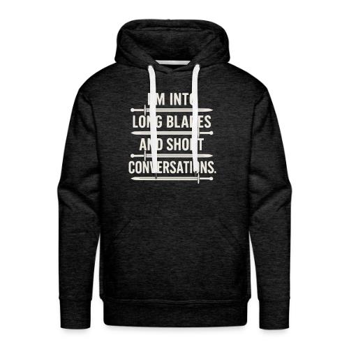 I m Into Long Blades and Short Conversation - Men's Premium Hoodie