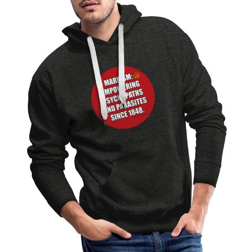Marxism: Empowering Psychopaths and Parasites - Men's Premium Hoodie