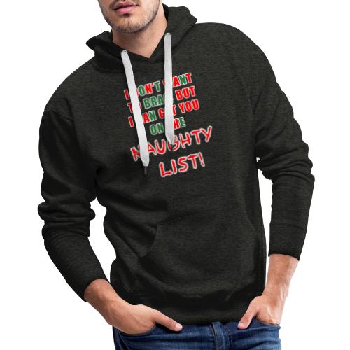 I can get you on the naughty list - Men's Premium Hoodie