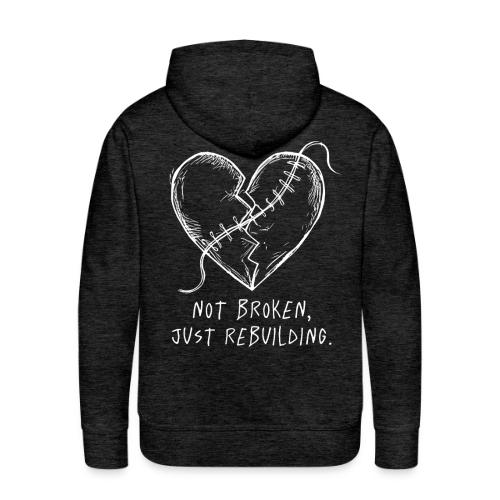 Not Broken Just Rebuilding Hoodie | Healing Heart - Men's Premium Hoodie