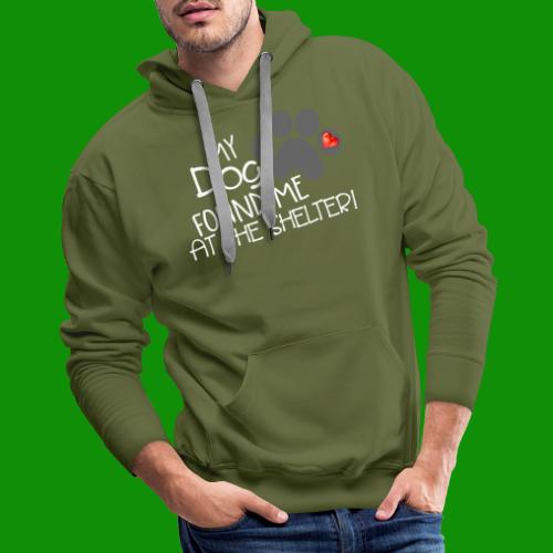 My Dog Found Me at the Shelter - Men's Premium Hoodie