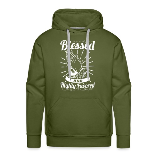 Blessed And Highly Favored (White Letters) - Men's Premium Hoodie