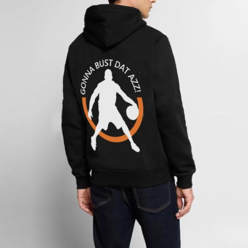 Gonna Bust Dat Azz - Men's Premium Hoodie