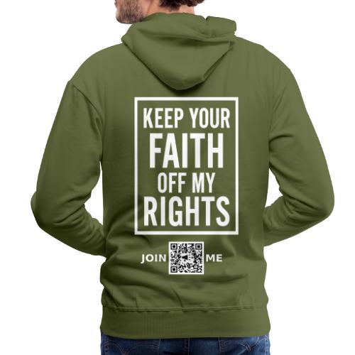 Faith Off My Rights (white, back) - Men's Premium Hoodie