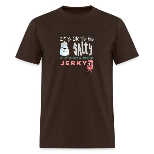 It's OK To Be Salty - Men's T-Shirt