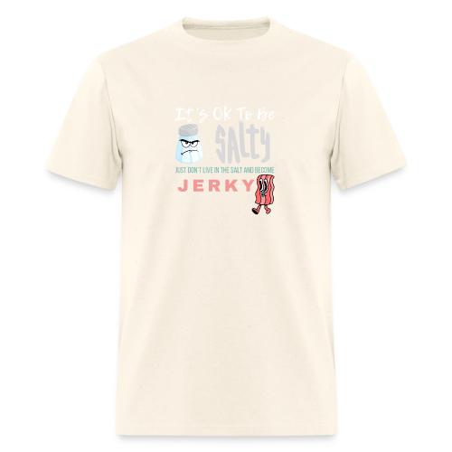 It's OK To Be Salty - Men's T-Shirt