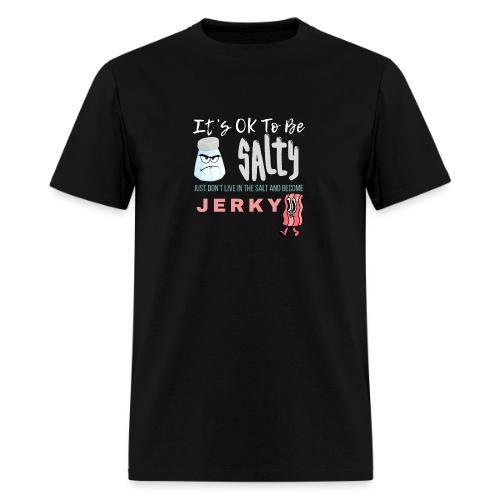 It's OK To Be Salty - Men's T-Shirt