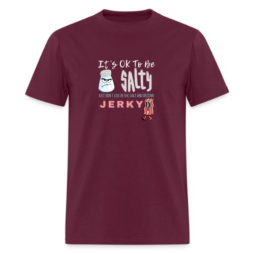 It's OK To Be Salty - Men's T-Shirt