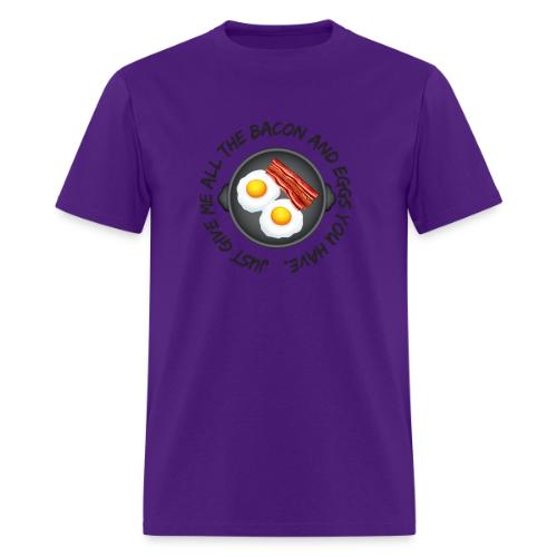 All of the Bacon and Eggs - Men's T-Shirt