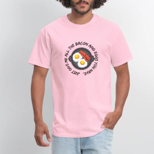 All of the Bacon and Eggs - Men's T-Shirt