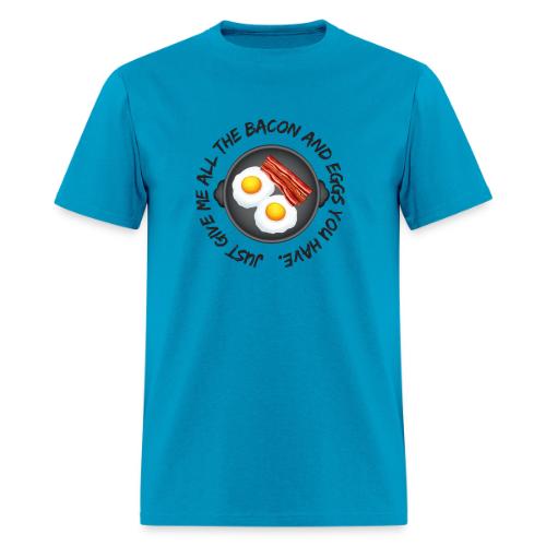 All of the Bacon and Eggs - Men's T-Shirt