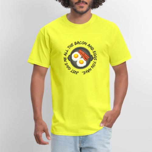 All of the Bacon and Eggs - Men's T-Shirt