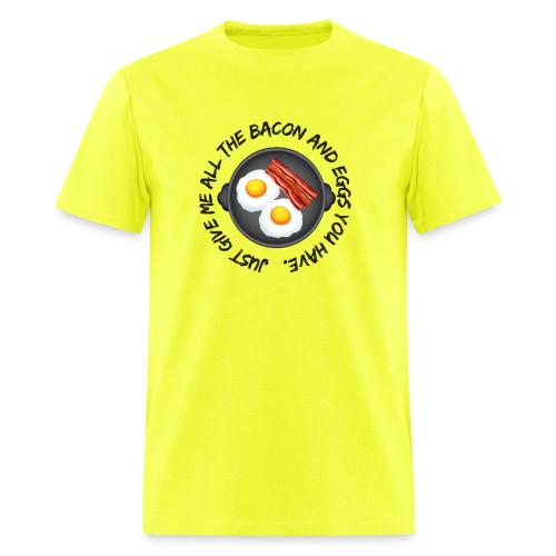 All of the Bacon and Eggs - Men's T-Shirt