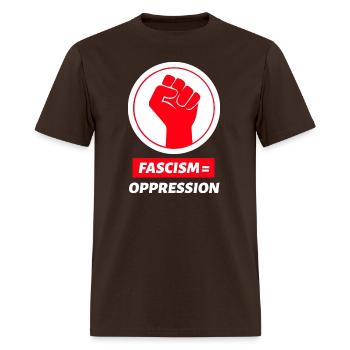 Fascism = Oppression - Men's T-Shirt - brown - Front - Jose (178cm)