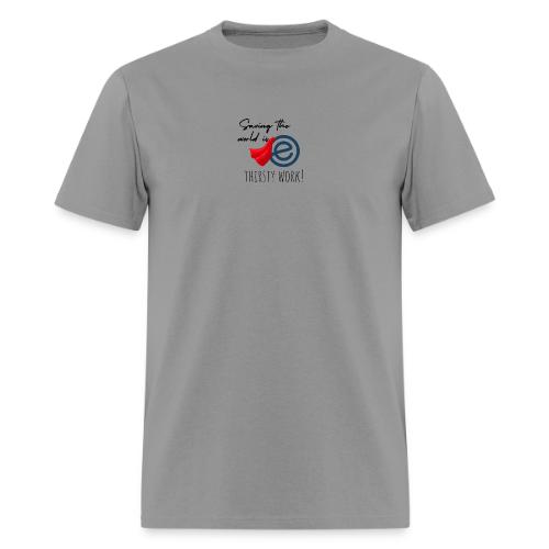 Thirsty Work Light - Men's T-Shirt