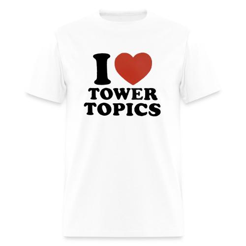 I Love Tower Topics - Men's T-Shirt
