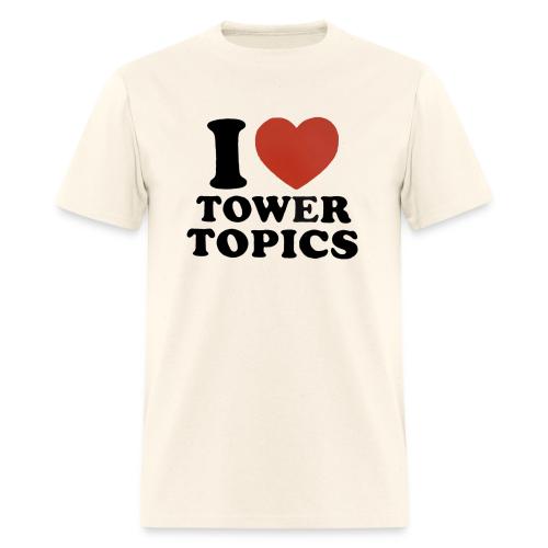 I Love Tower Topics - Men's T-Shirt