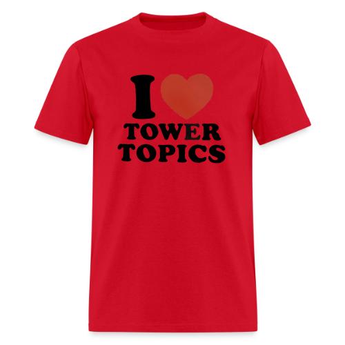 I Love Tower Topics - Men's T-Shirt