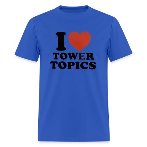 I Love Tower Topics - Men's T-Shirt