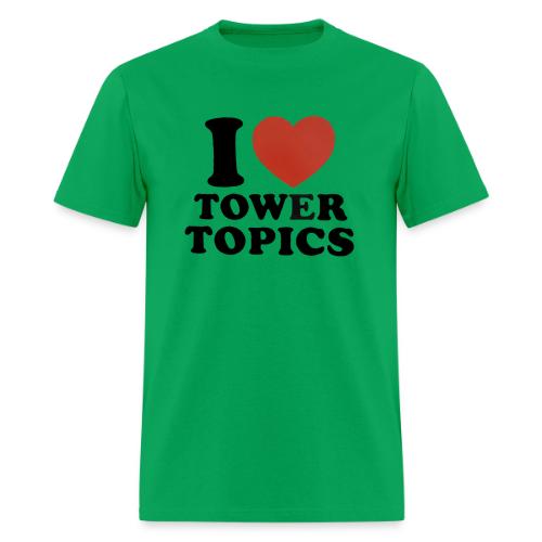 I Love Tower Topics - Men's T-Shirt