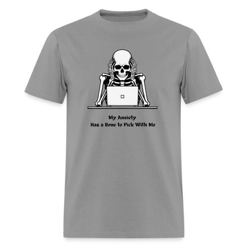 My Anxiety Has a Bone to Pick With Me T-Shirt - Men's T-Shirt