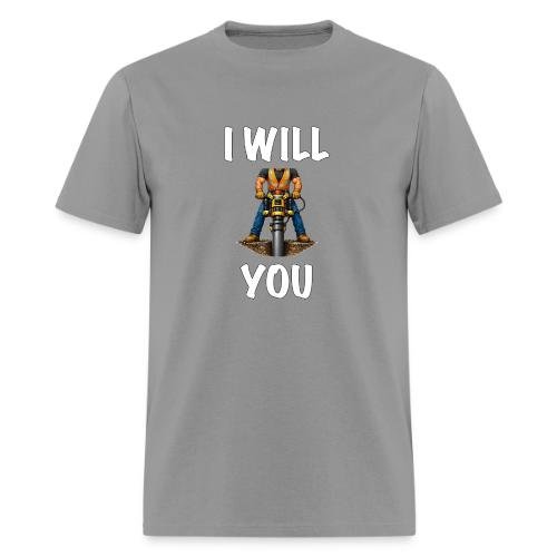I WILL Pile Drive YOU - Men's T-Shirt