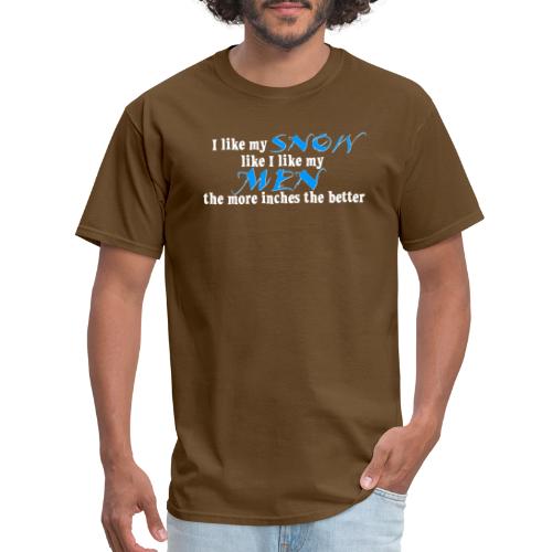 Snow & Men - The More Inches the Better - Men's T-Shirt
