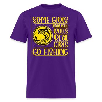 Some Girls Play With Dolls Real Girls Go Fishing - Men's T-Shirt - purple - Front - Jose (178cm)