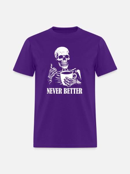 Never Better Skeleton Halloween Funny Skull - Men's T-Shirt - purple