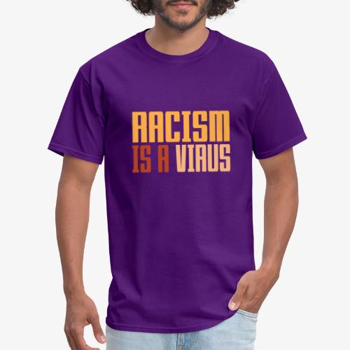 Racism is a virus - Men's T-Shirt
