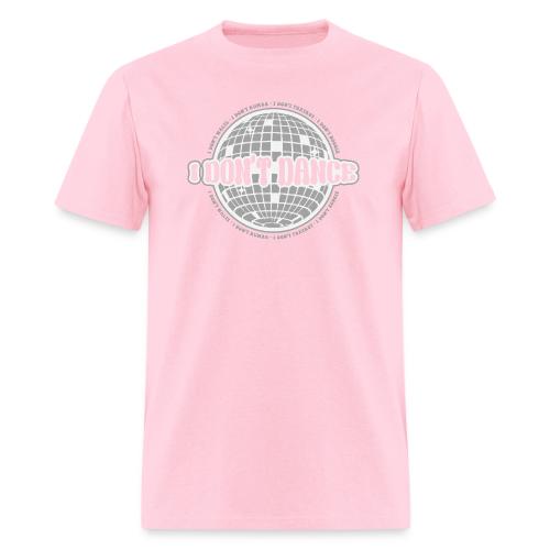I Don't Dance! - Men's T-Shirt