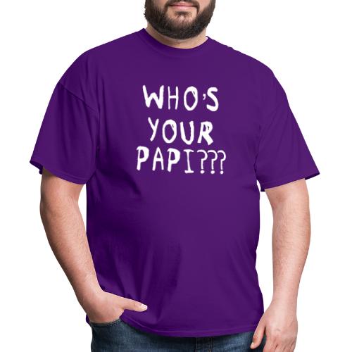 Who's Your Papi??? By PapiGrayBeard - Men's T-Shirt