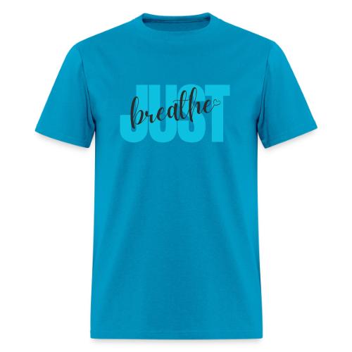 Just Breathe - Men's T-Shirt