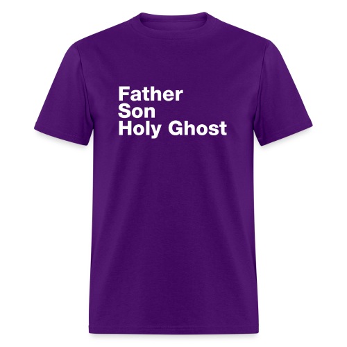 Father Son Holy Ghost - Men's T-Shirt