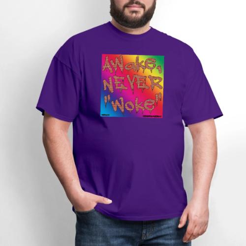 Awake, Never Woke - Men's T-Shirt
