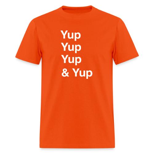 Yup, Yup, Yup & Yup - Men's T-Shirt