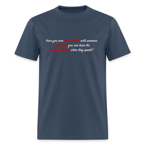 Speaking With Stupid - Men's T-Shirt