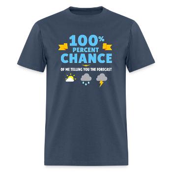 Meteorologist 100 Percent Chance Of - Men's T-Shirt -  blue dusk - Front - Jose (178cm)